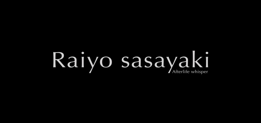 Raiyo sasayaki – Afterlife whisper