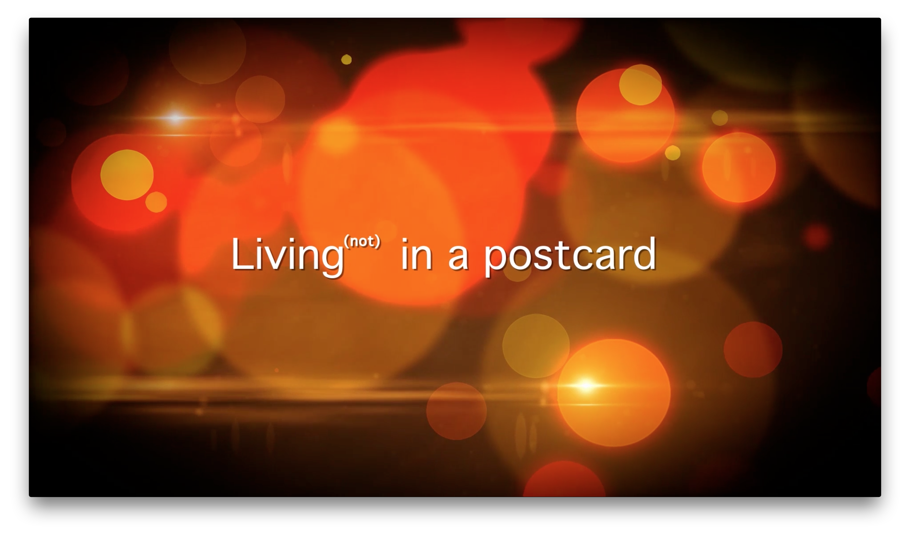 Living (not) in a postcard