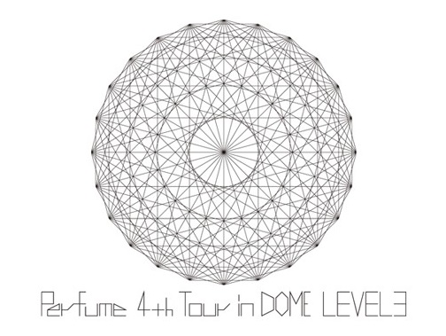 Perfume 4th Tour in DOME « LEVEL3 »